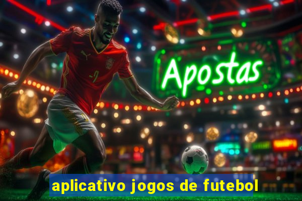 aplicativo jogos de futebol